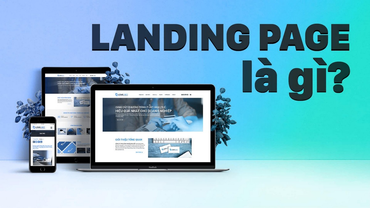 Landing Page là gì? Chiến lược "bùng nổ" doanh số và tối ưu chi phí quảng cáo 2026